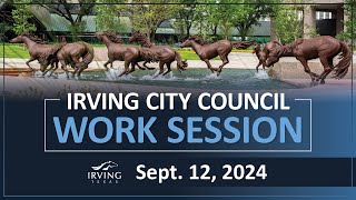 City of Irving | City Council Work Session September 12, 2024