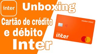 Unboxing do cartão de Crédito e débito Gold Banco Inter