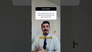 O que fazer se o pagamento cair no sábado e a empresa não abre?