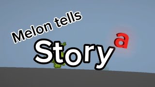 Melon tells a Story | Melon sandbox