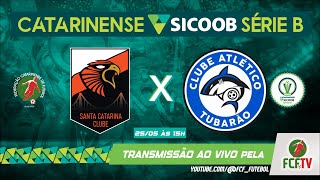 AO VIVO - SANTA CATARINA x TUBARÃO - CATARINENSE SICOOB SÉRIE B 2024