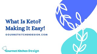 What Is Keto Making It Easy!