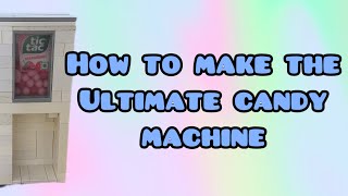 How to make the ultimate lego candy machine!