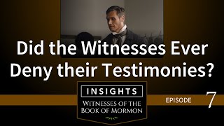 Episode 7: Did the Witnesses Ever Deny their Testimonies?