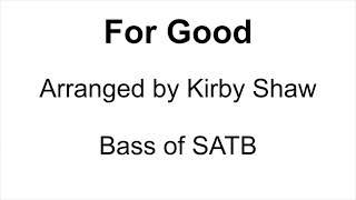 For Good - Bass of SATB