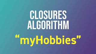 myHobbies - Closures Algorithm (solution)