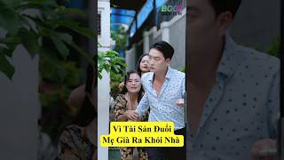 Vì TÀI SẢN Đuổi Mẹ Già Ra Ngoài Đường | Phim Ngắn Lỗi Tại Ai Tập 25 #drama #shorts #phimngan