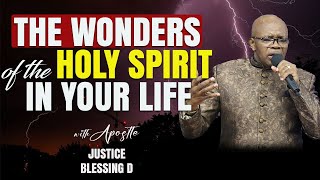 THE WONDERS OF THE HOLY SPIRIT IN YOUR LIFE || Apostle Justice Blessing D.