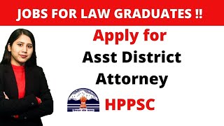 JOBS FOR LAW GRADUATES !! Apply for Asst District Attorney | HPPSC