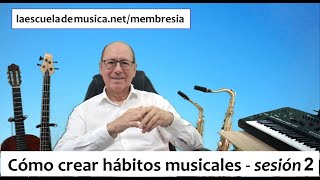 Creando el hábito del estudio musical (sesión 2)