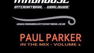 MADHOUSE PAUL PARKER IN THE MIX VOL 1