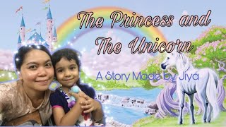 The Princess and The Unicorn - A story made by Jiya