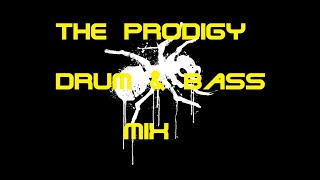 Drum & Bass/Neurofunk mix: History of The Prodigy