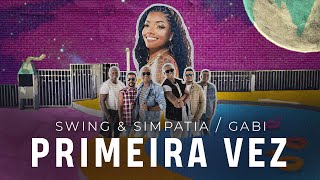 Mc Gabi e Swing e Simpatia - Primeira vez ( Resenha da Gabi )