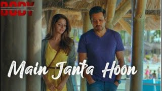 Main janta hoon song whatsapp status | jubin nautiyaal | Emraan hashmi