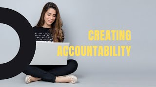 Creating Accountability