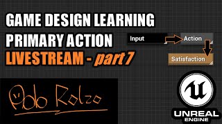 Real GameDev learning! Unreal Engine 5! Game Design Primary Action! LIVESTREAM - part 7! Q&A!