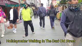 Holidaymaker Walking In The Daxi Old Street  - Taoyuan City