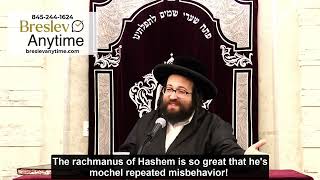 Rabbi Yoel Roth - Hashem is forgiving even on repeated misbehavior