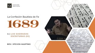 La Confesión Bautista de Fe (1689): Las Sagradas Escrituras (III) - Steven R. Martins