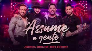 ASSUME A GENTE - JOÃO BOSCO E GABRIEL FEAT DIEGO E VICTOR HUGO (ÁUDIO OFICIAL)