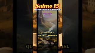 Salmo 15 #shorts #espiritualidade #fe #inspiracaoreligiosa