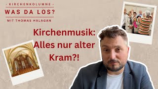 Ist die Kirchenmusik am Ende? | Was da los? Die Kirchenkolumne.