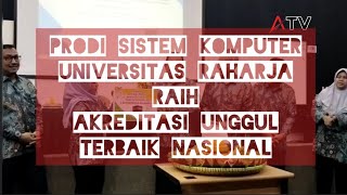 Membanggakan, Prodi Sistem Komputer Univ. Raharja Raih Akreditasi Unggul & Terbaik Nasional