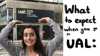 What to expect when you go to UAL