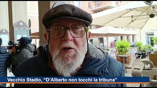 Vecchio stadio, "D'Alberto non tocchi la tribuna"