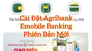 Cách cài đặt app Agribank Emobile Banking phiên bản mới