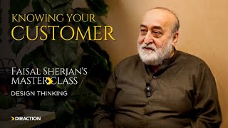 Knowing Your Customer | Faisal Sherjan's Masterclass | Design Thinking