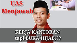 Penjelasan buka hijab demi pekerjaan | Oleh Ustadz Abdul Shomad, Lc.,