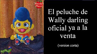 el peluche oficial de Wally Darling ya a la venta (versión corta)