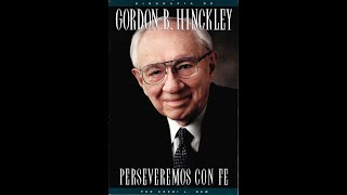 Perseveremos con Fe ― Biografía de Gordon B. Hinckley ― Sheri L . Dew