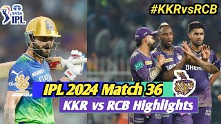 RCB vs KKR Full Highlights | Royal Challengers Bengaluru vs Kolkata Knight Riders Match 36 IPL 2024