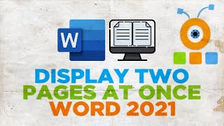 How to Display Two Pages at Once in Word 2021