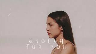 ENOUGH FOR YOU - Olivia Rodrigo (Slowed Down)