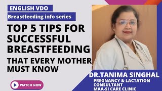 TOP 5 TIPS FOR SUCCESS TIPS FOR BREASTFEEDING | What to do & what not to do every mother must know