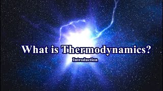 What is Thermodynamics | Introduction to Basic Thermodynamics