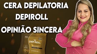 Cera Depilatoria Depi Roll - Minha Opinião Sincera