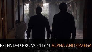 Supernatural 11x23 - "Alpha and Omega" Extended Promo