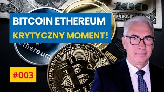 Bitcoin i Ethereum w krytycznym momencie!