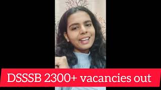 DSSSB 2300+ Vacancies released| DSSSB 2024 Steno and JSA vacancy released