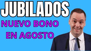 NUEVO BONO A JUBILADOS EN AGOSTO