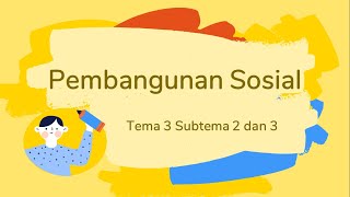 Pembangunan Sosial - Kelas 5 Tema 3 Subtema 2 & 3