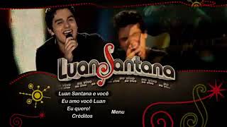 (ESPECIAL) Menu do DVD - Luan Santana Ao Vivo (2009)