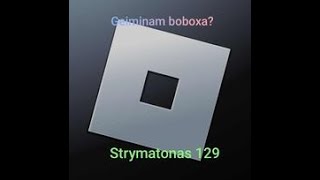 Strymatonas [129] Žaidam boboxa