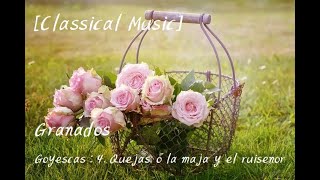 [Classical Music] Granados - Goyescas : Ⅳ. Quejas, o la maja y el ruiseñor by Alicia de Larrocha