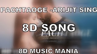 ARIJIT SINGH-PACHTAOGE  8D SONG